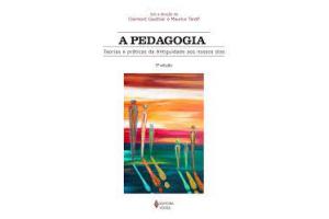 LIVRO A PEDAGOGIA TEORIAS E PRATICAS VOZES UND
