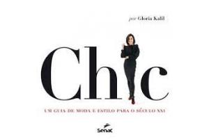 LIVRO CHIC - UM GUIA DE MODA E ESTILO PARA O SEC XXI SENAC SAO PAULO UND