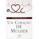 LIVRO UM CORACAO DE MULHER CANCAO NOVA UND