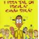 LIVRO ESSA TAL DE ESCOLA COMO SERA MODERNA UND