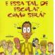 LIVRO ESSA TAL DE ESCOLA COMO SERA MODERNA UND